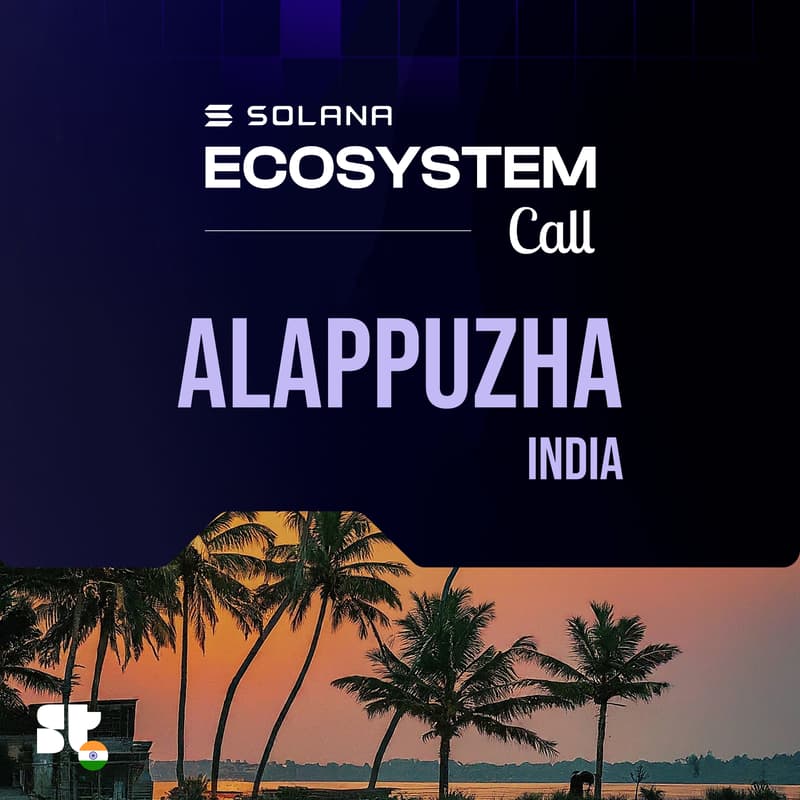 Cover Image for Solana Ecosystem Call IRL - ALAPPUZHA, India