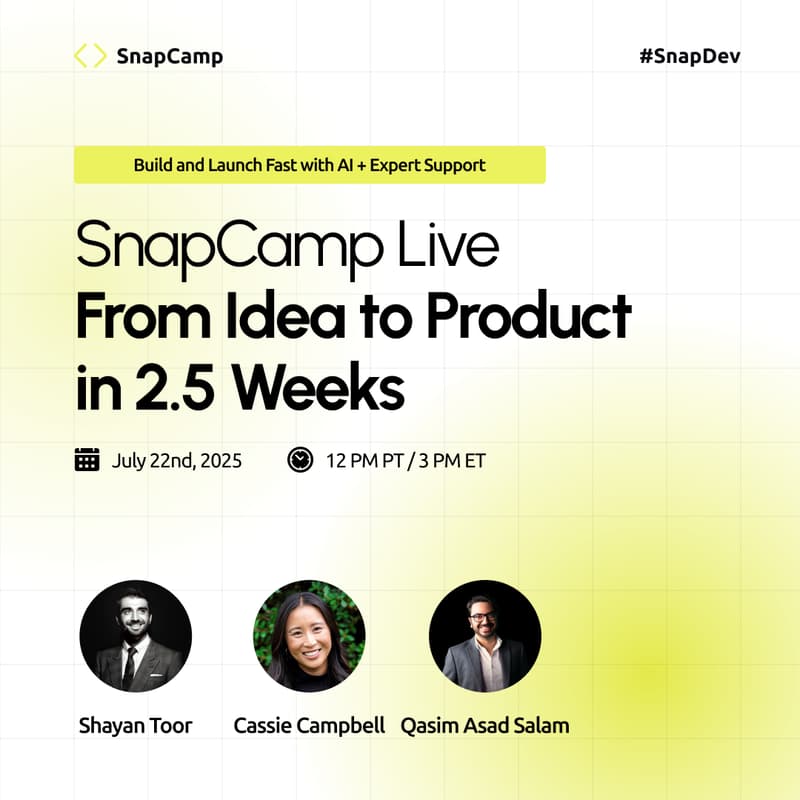 Cover Image for SnapCamp Live — From Idea to Product in 2.5 Weeks