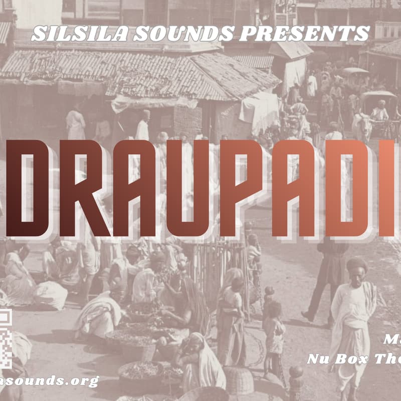 Cover Image for DRAUPADI: A Silsila Sounds Production