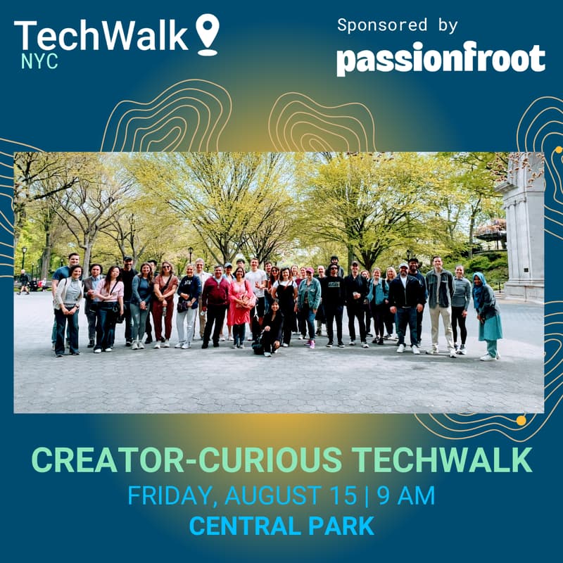 Cover Image for Creator-Curious TechWalk | NYC, 8/15 | Sponsored by Passionfroot