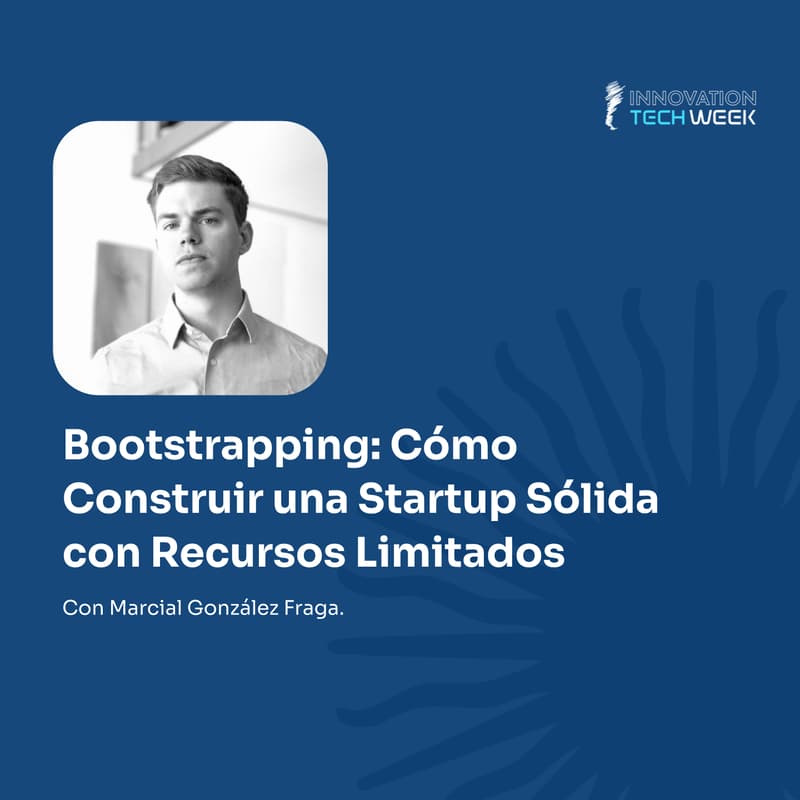 Cover Image for Bootstrapping: Cómo Construir una Startup Sólida con Recursos Limitados