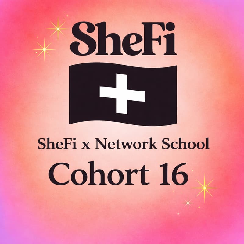 Cover Image for ✨ SheFi Cohort 16 IRL @ Network School ✨