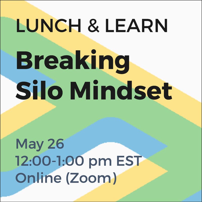 Cover Image for Lunch & Learn: Breaking Silo Mindset
