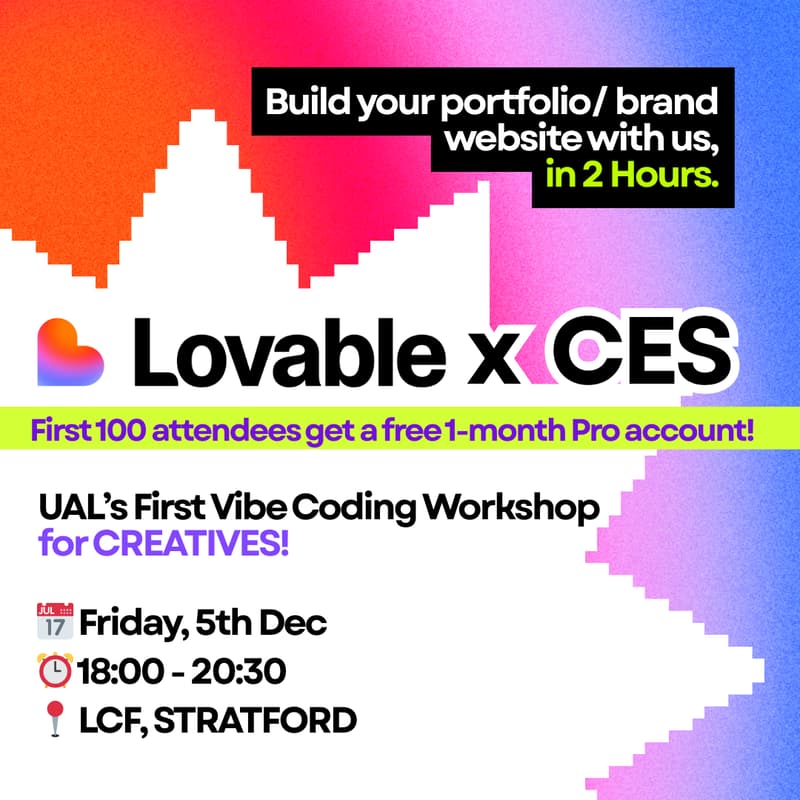 Cover Image for CES x Lovable: UAL's First Vibe Coding Portfolio Workshop!