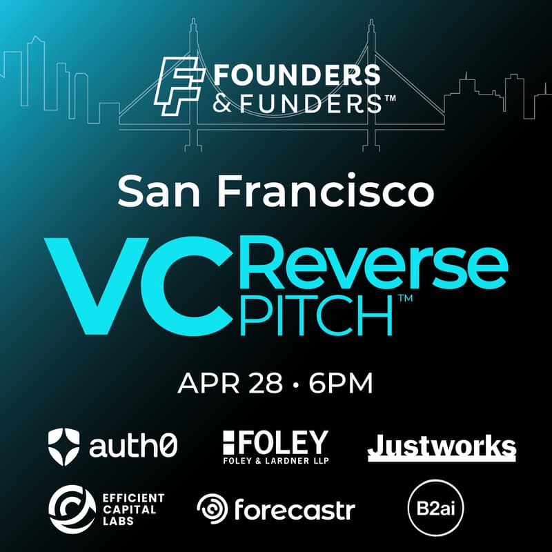 Cover Image for Founders & Funders™ : SF VC Reverse Pitch