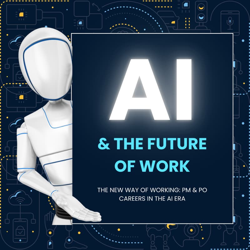 Cover Image for The New Way of Working: PM & PO Careers in the AI Era