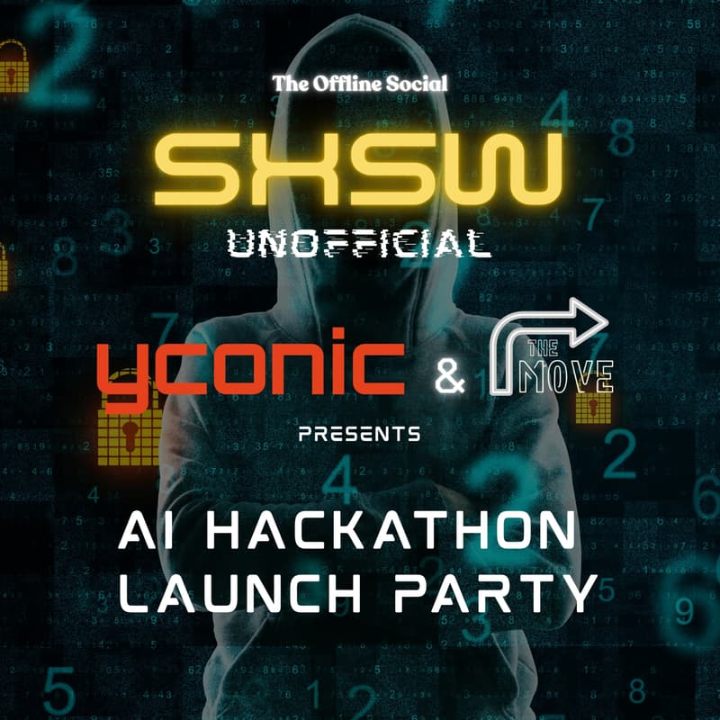 Cover Image for SXSW (unofficial) AI HACKATHON LAUNCH PARTY by Yconic.ai & TheMoveapp.io