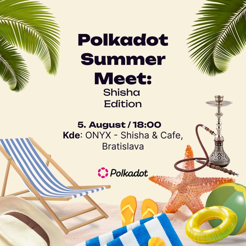 Cover Image for Polkadot Summer Meet: Shisha Edition