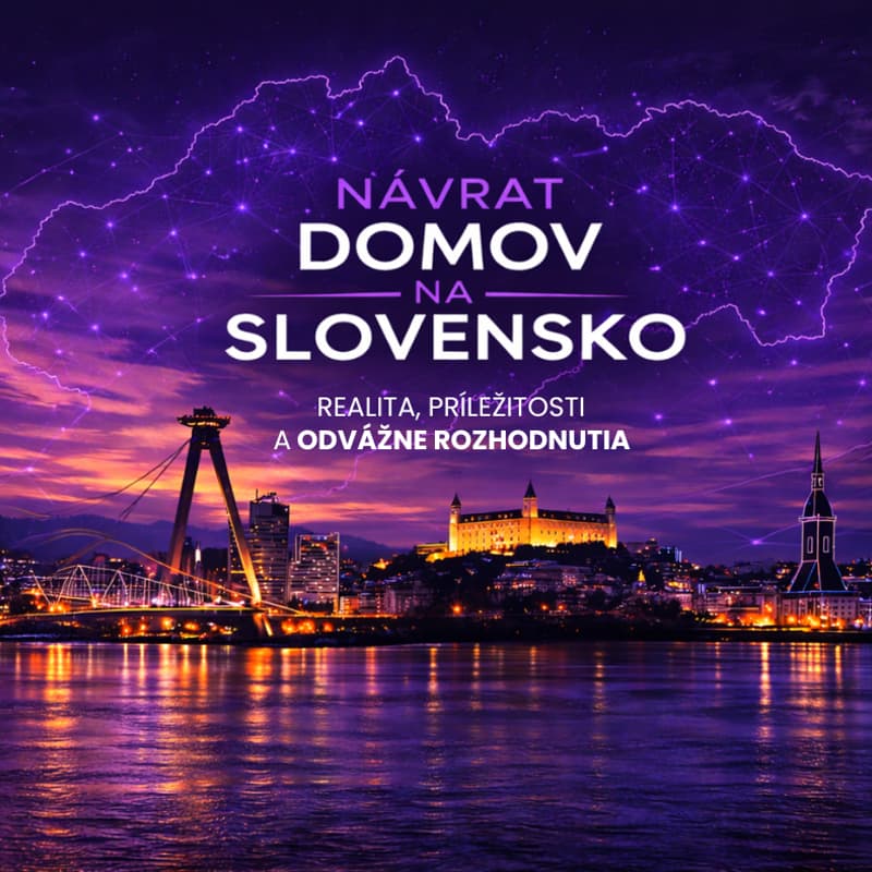 Cover Image for NÁVRAT DOMOV NA SLOVENSKO - Realita, príležitosti a odvážne rozhodnutia