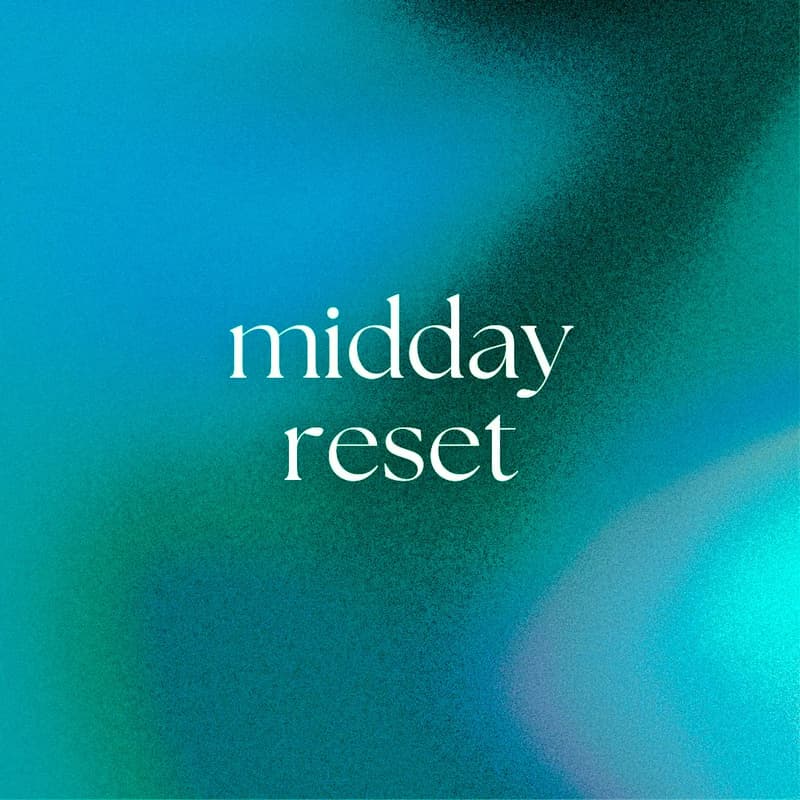 Cover Image for Midday Reset w/ Dylan