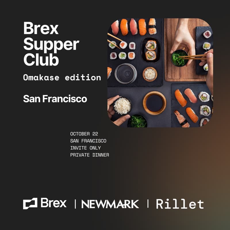 Cover Image for Brex Supper Club w/ Newmark + Rillet Omakase edition SF