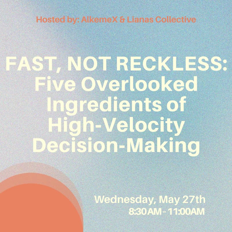 Cover Image for Fast, Not Reckless: Five Overlooked Ingredients of High‑Velocity Decision‑Making