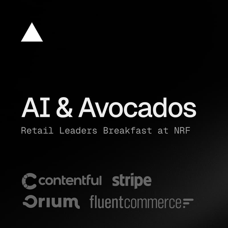 Cover Image for AI & Avocados: Retail Leaders Breakfast at NRF by Vercel, Stripe, Contentful, Orium and Fluent