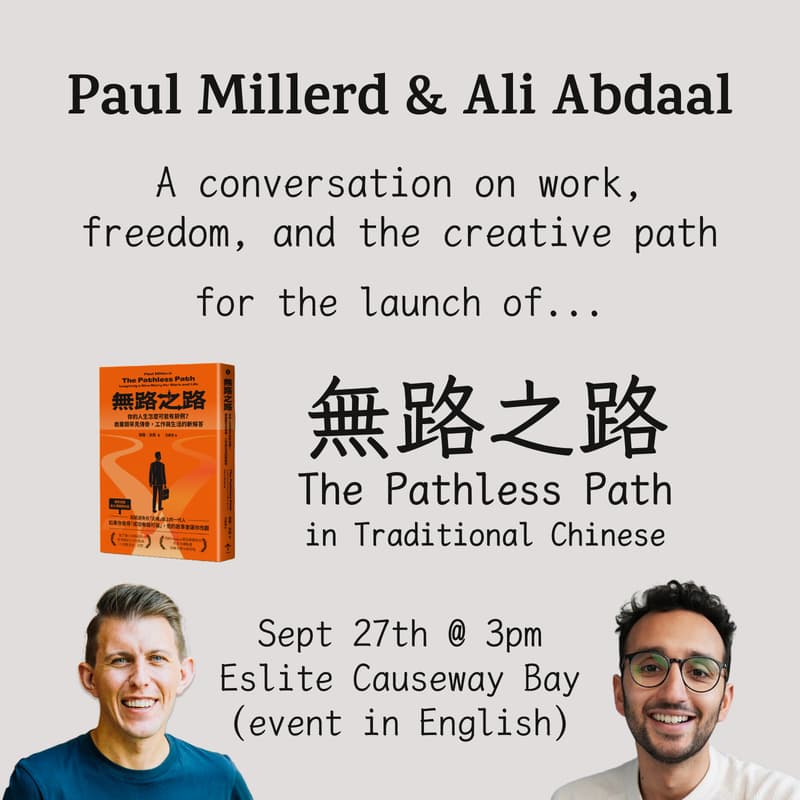 Cover Image for Paul Millerd & Ali Abdaal - A Conversation On Work, Independence & The Creative Path - 無路之路 (The Pathless Path) Trad. Chinese Book Launch