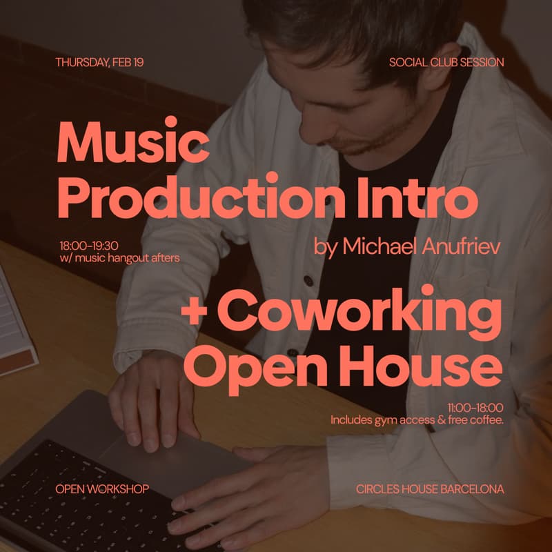 Cover Image for Music Production Intro Workshop (+ Coworking Open House) @ Circles House Barcelona