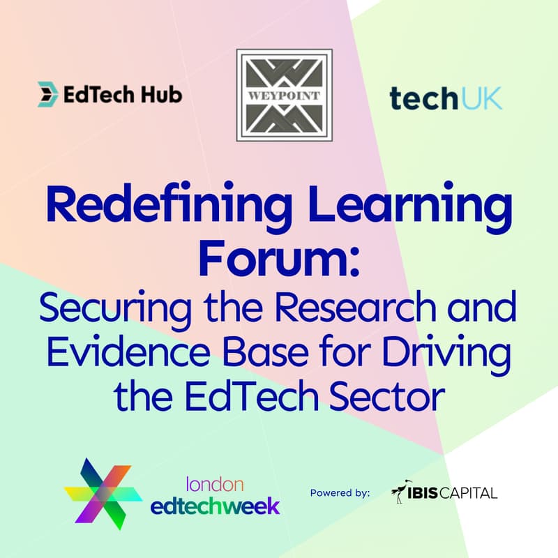 Cover Image for Redefining Learning Forum: Securing the Research and Evidence Base for Driving the EdTech Sector