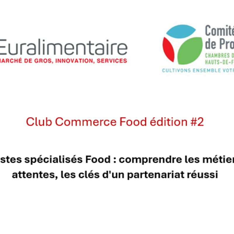 Cover Image for CLUB COMMERCE FOOD | Commerce de gros : comprendre les métiers, les attentes, les clés d'un partenariat réussi