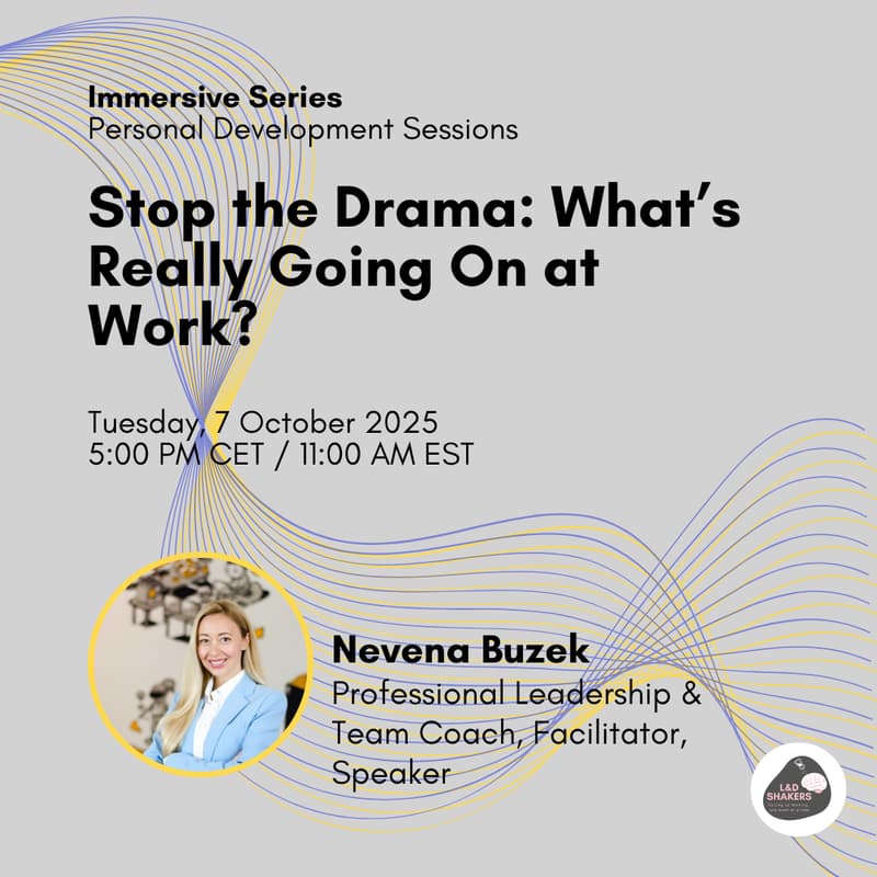 Cover Image for Immersive Series: Stop the Drama - What’s Really Going On at Work? Decode Team Behaviour and Leadership Trap