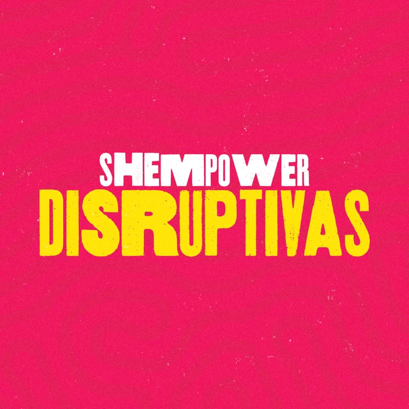 Cover Image for SHEmpower: Disruptivas