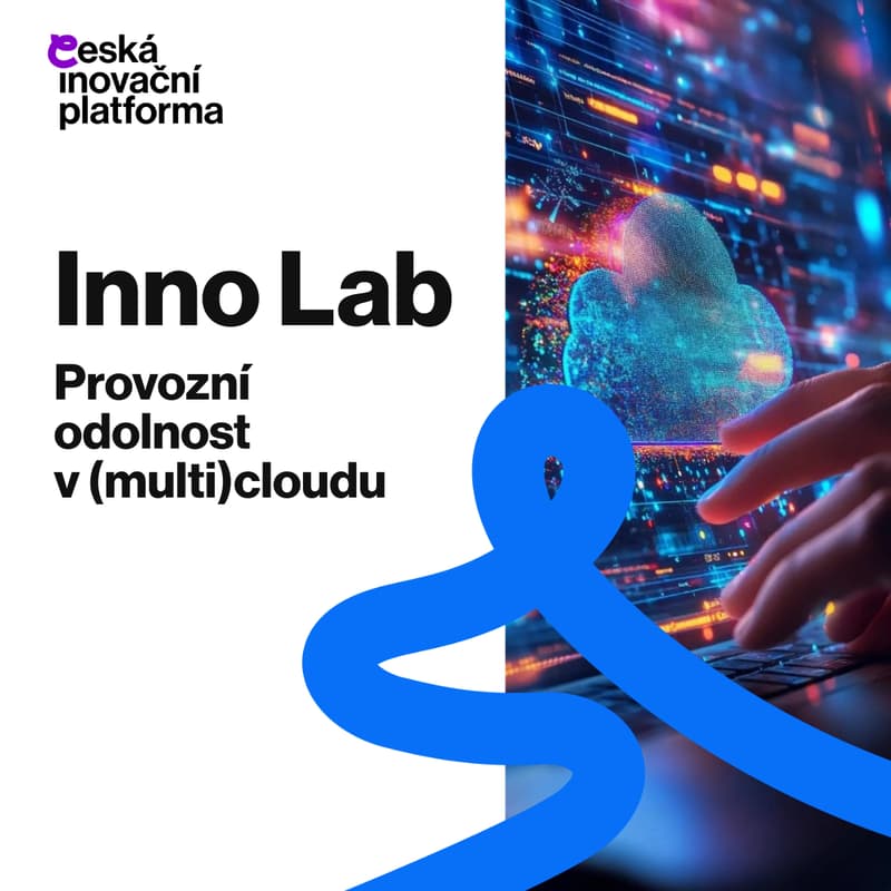 Cover Image for Inno Lab: Provozní odolnost v (multi)cloudu