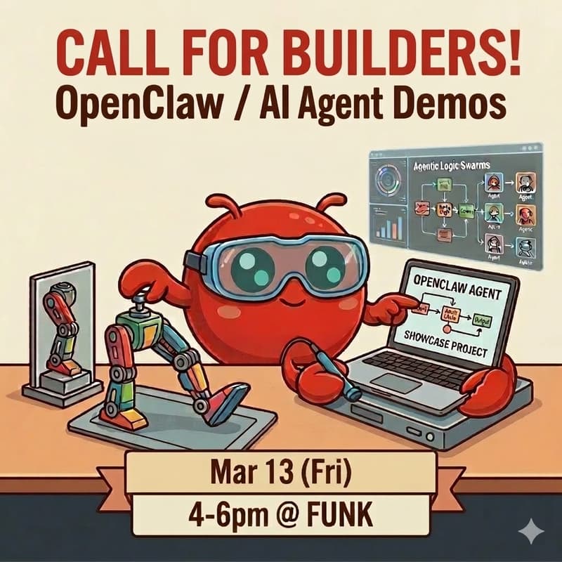 Cover Image for 🚀🚀 Call for Builders! Fri AI Lab 🤖⚡️: Showcase Your OpenClaw / AI Agent Demos 👀 (OPEN TO PUBLIC!)