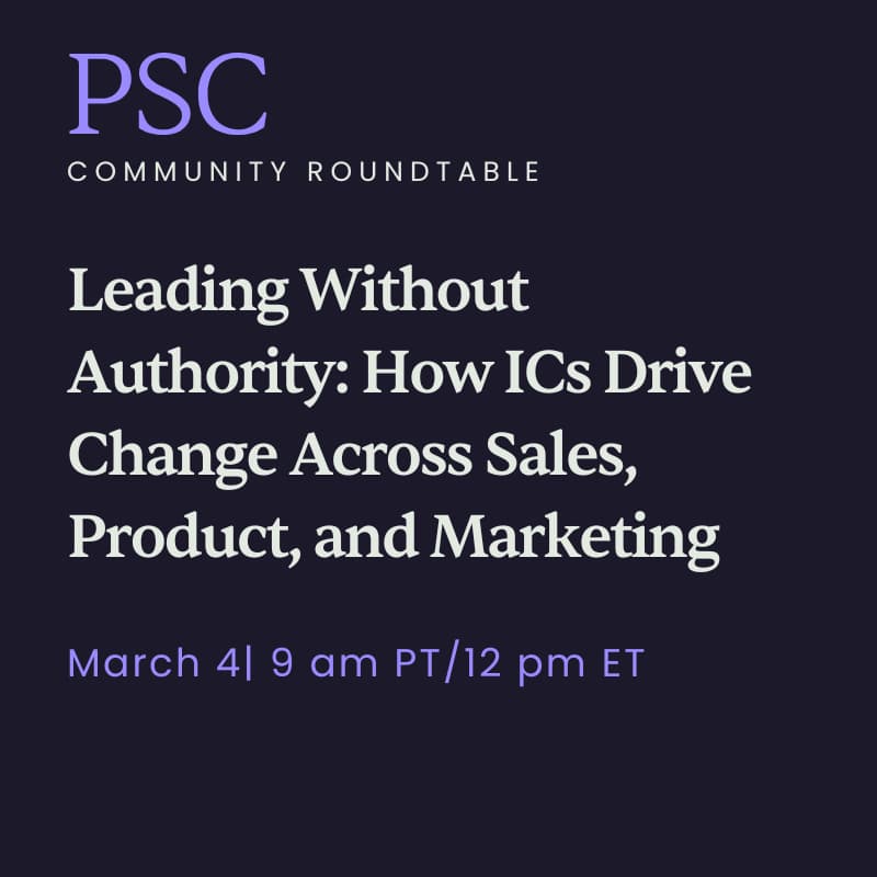 Cover Image for Community Roundtable: Leading Without Authority: How ICs Drive Change Across Sales, Product, and Marketing