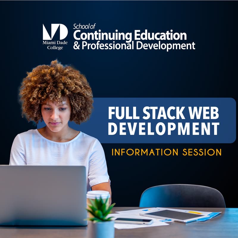 Cover Image for Miami Dade College's Full Stack Web Development Program - Info Session
