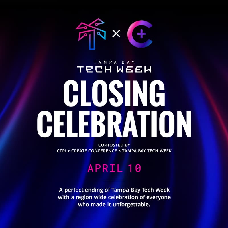 Cover Image for Tech Week Closing Celebration - Co-Hosted by CTRL+ Create Conference × Tampa Bay Tech Week