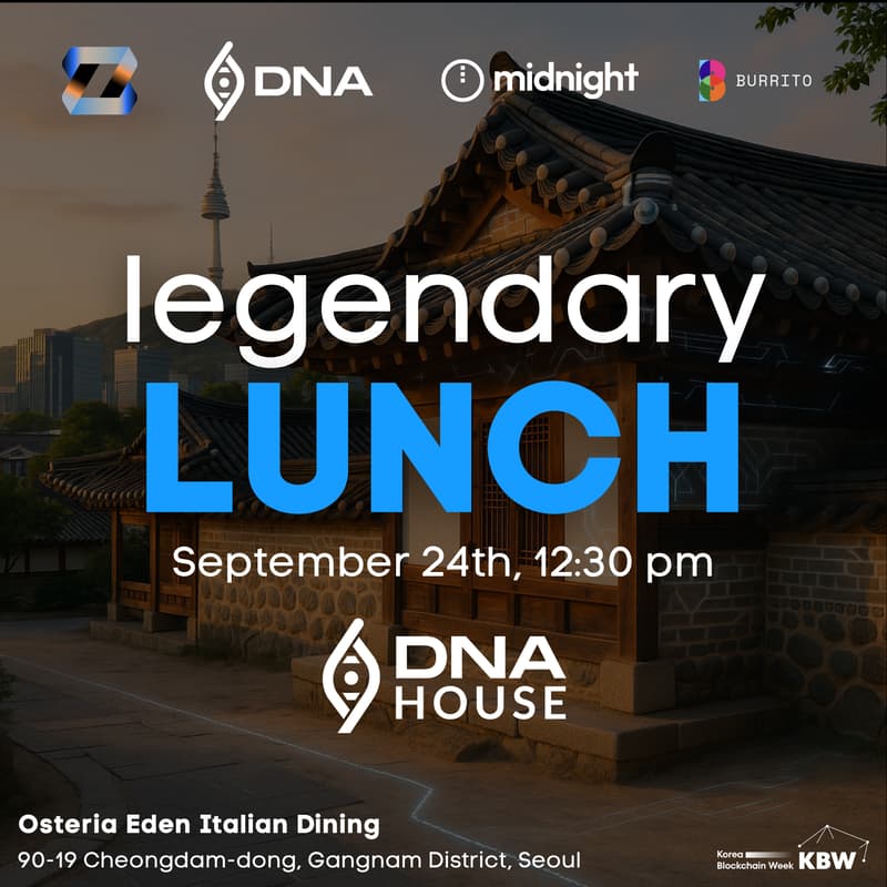 Cover Image for LEGENDARY LUNCH at DNA House at Korea Blockchain Week with Burrito Wallet, Zeebu, Midnight & DNA | Wednesday, Sept 24th, 2025.