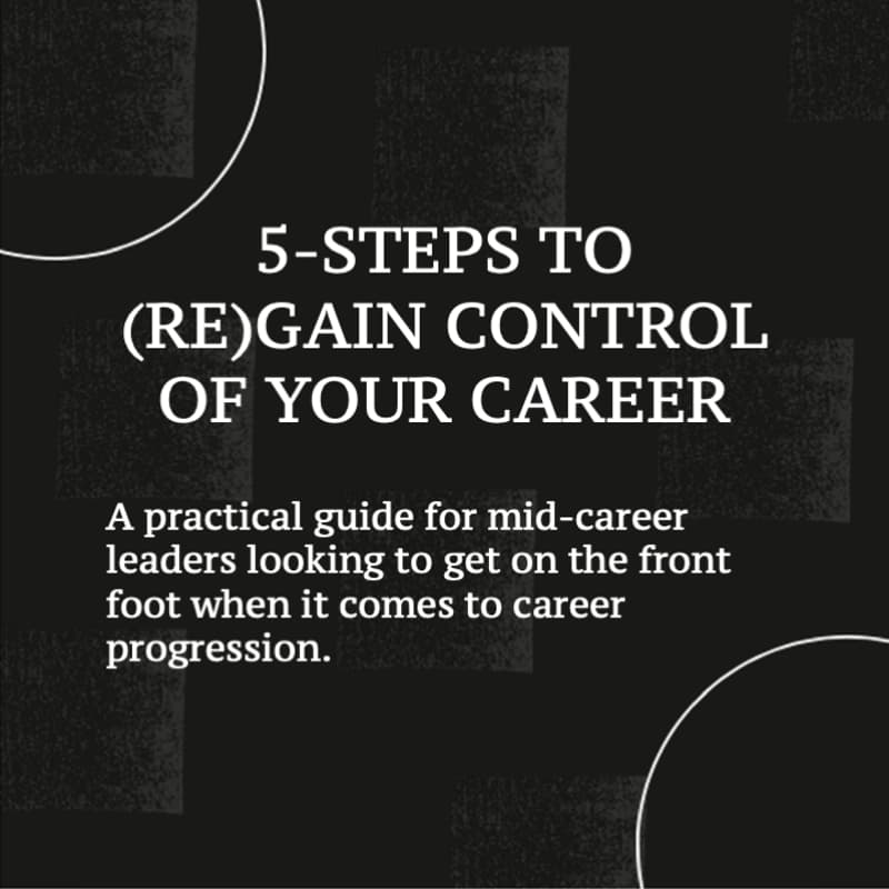 Cover Image for 5-STEPS TO (RE)GAIN CONTROL OF YOUR CAREER