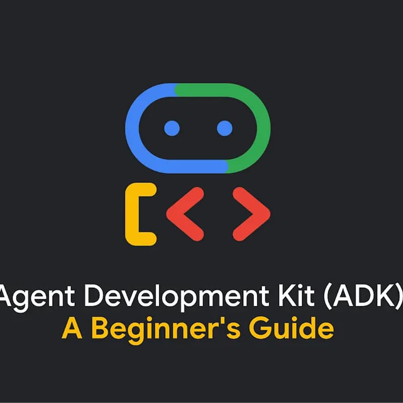Cover Image for Agent Development Kit (ADK): A Beginner's Guide