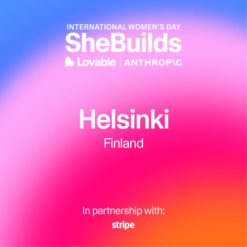 Cover Image for Helsinki x SheBuilds on Lovable for International Women's Day