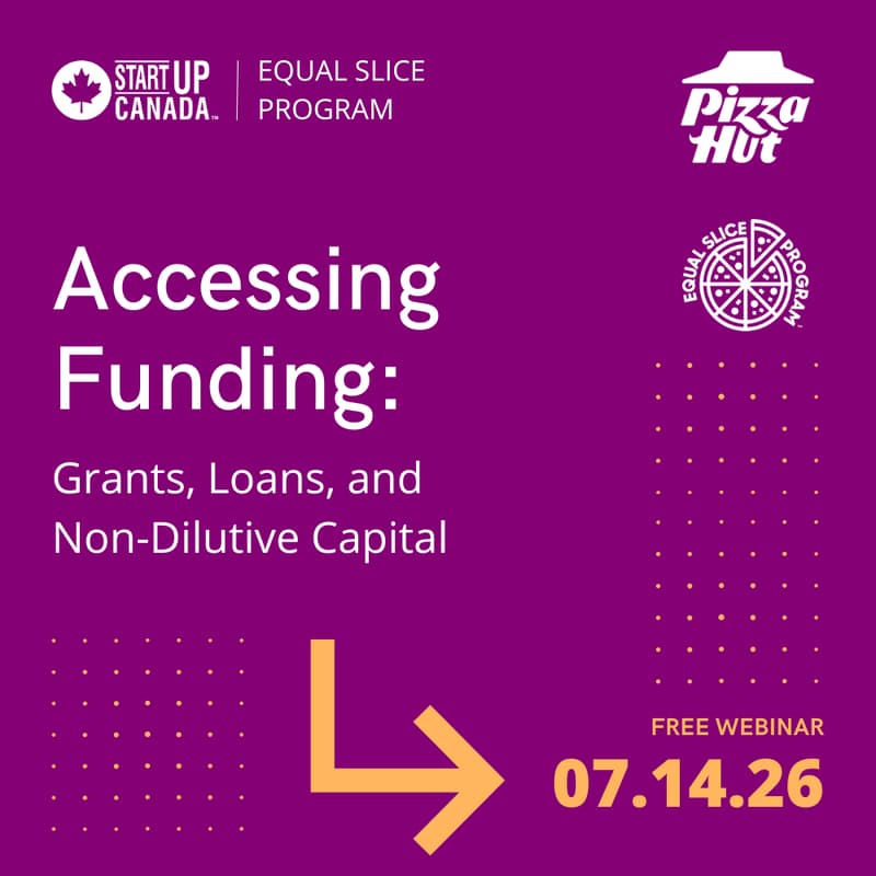 Cover Image for Accessing Funding: Grants, Loans, and Non-Dilutive Capital | Startup Canada Equal Slice 2026