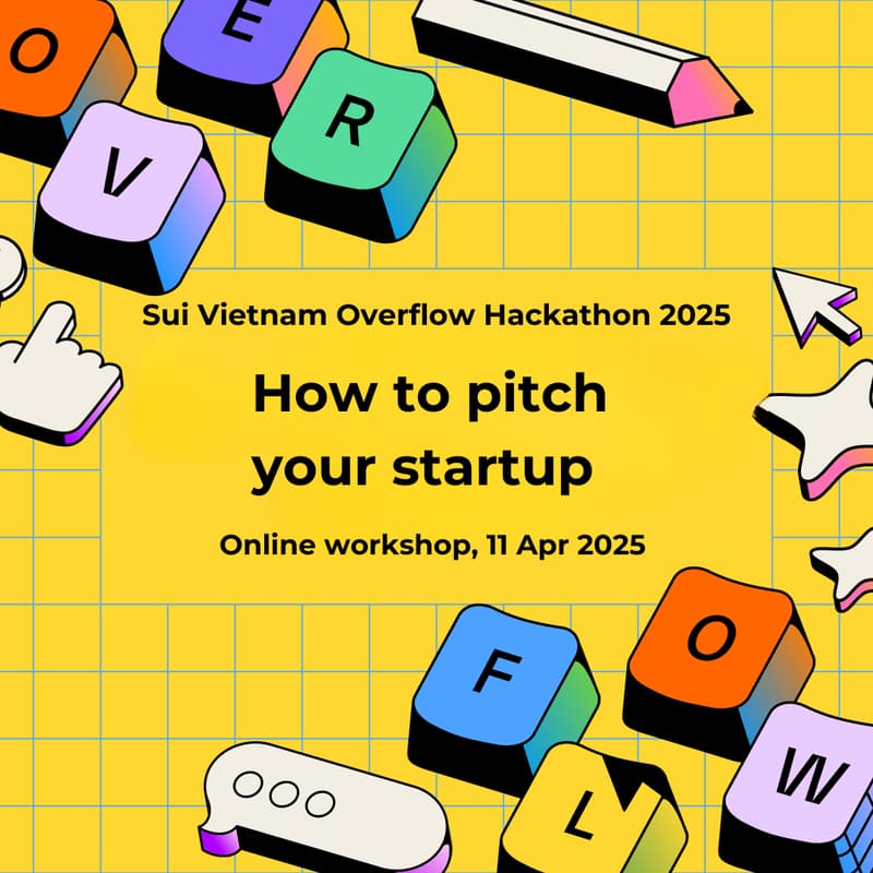 Cover Image for Sui Vietnam Overflow Hackathon Workshop 02: How to pitch your startup