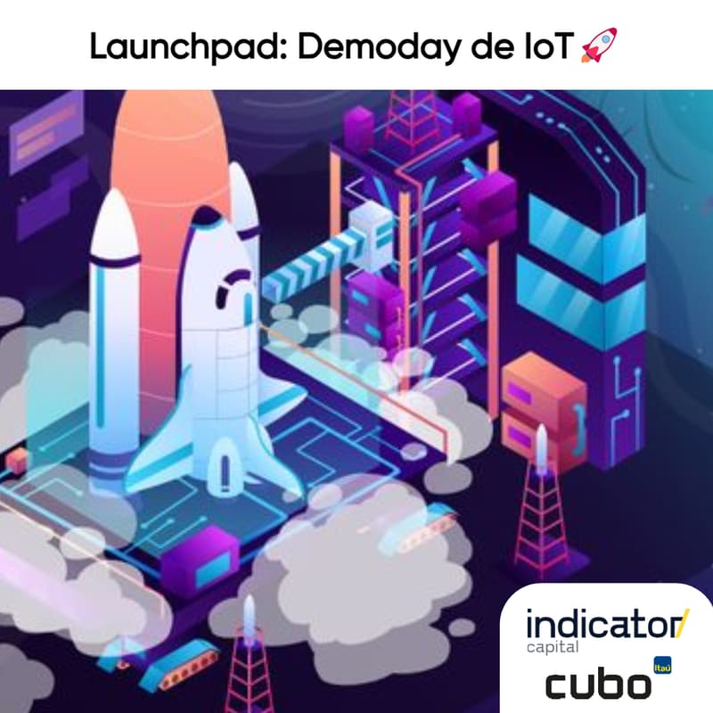 Cover Image for Indicator Launchpad: Demoday de IoT🚀