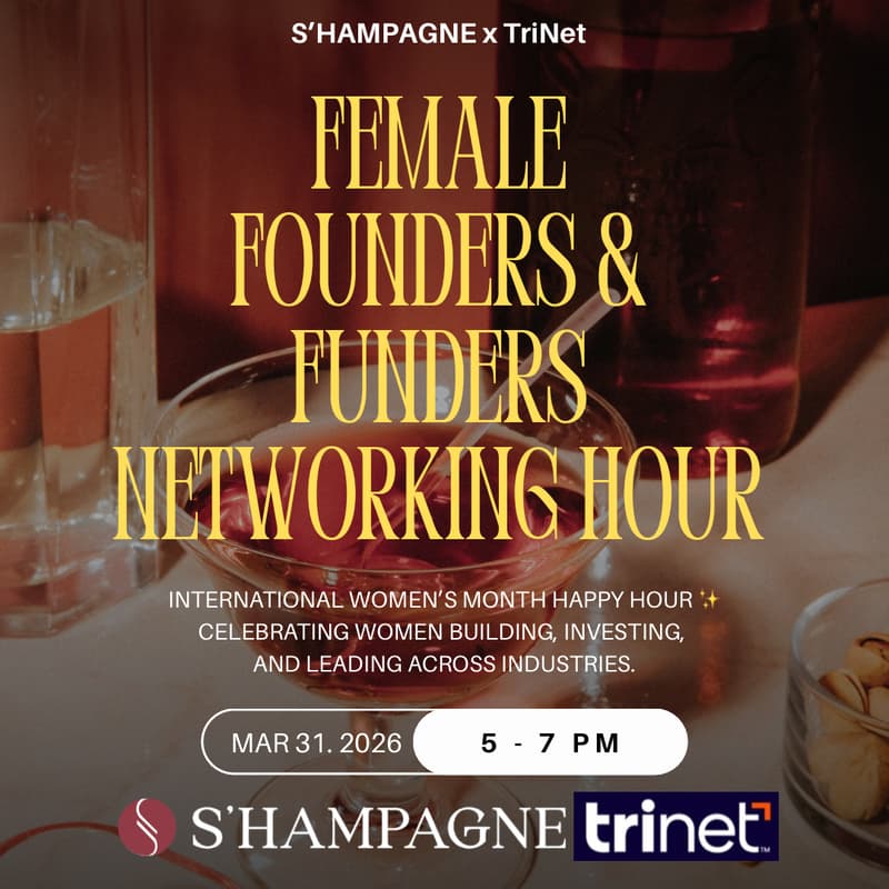 Cover Image for [S’HAMPAGNE Evenings 🥂] Female Founders & Funders Networking Hour In Collaboration with TriNet