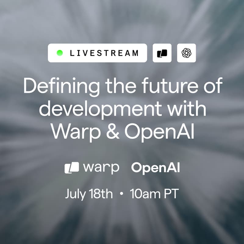 Cover Image for Defining the future of development with OpenAI & Warp