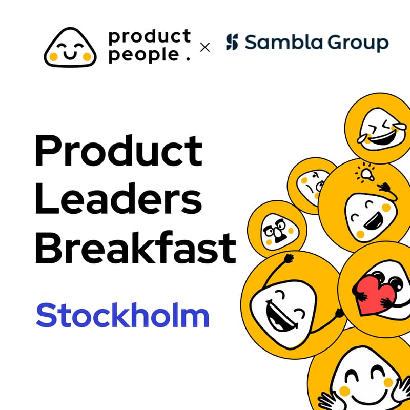 Cover Image for 🇸🇪 Stockholm Product Leaders Breakfast | Product People x Sambla Group