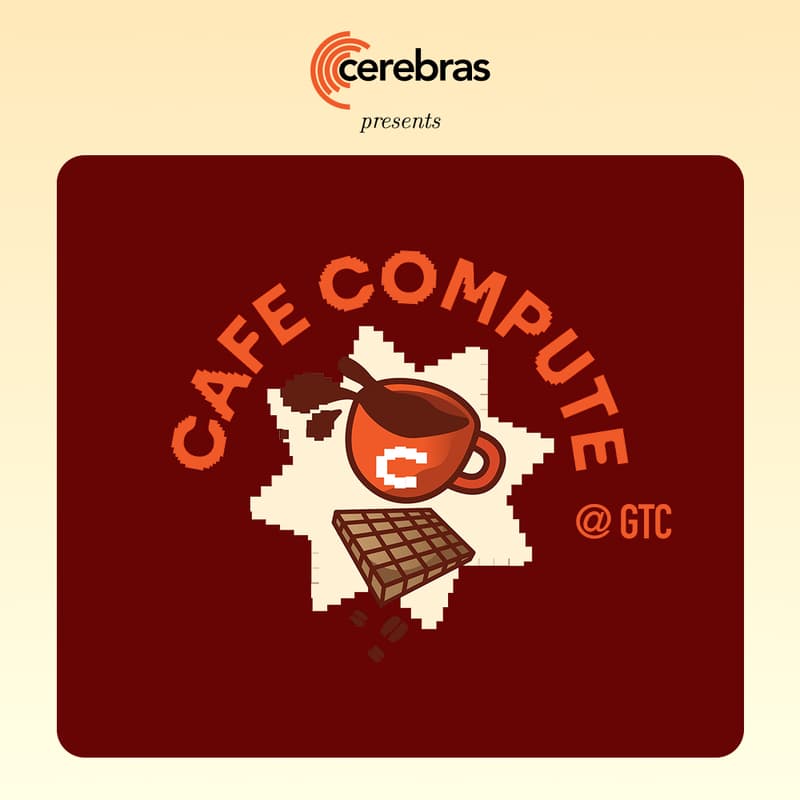 Cover Image for Cafe Compute: Cerebras at GTC