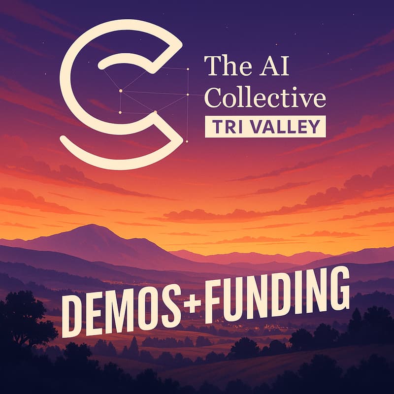 Cover Image for 🧠 The AI Collective Tri-Valley | AI Builders & Backers: Demos + Funding Tactics