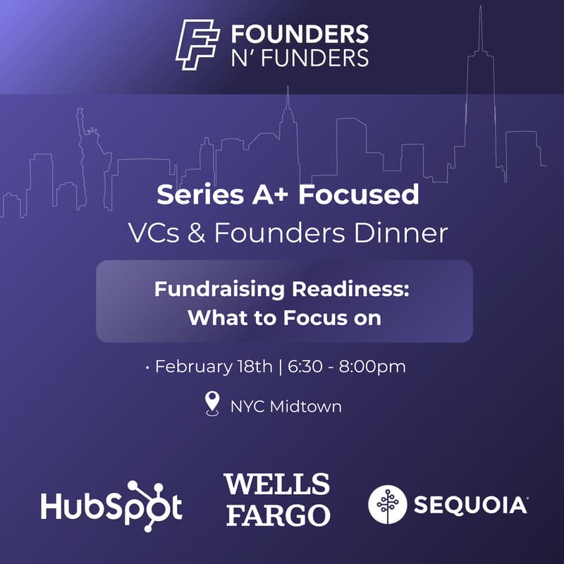 Cover Image for Founders N' Funders: Series A+ Focused: VCs & Founders Dinner