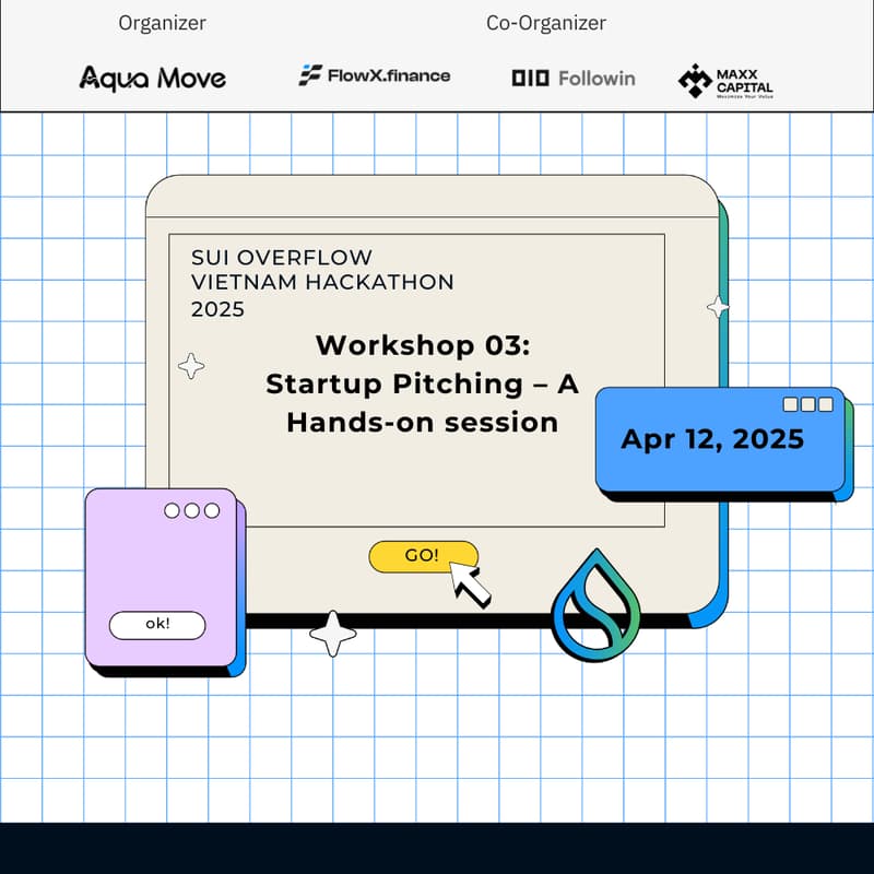 Cover Image for SUI OVERFLOW Vietnam Hackathon – Workshop 03: Startup Pitching – A Hands-on Session