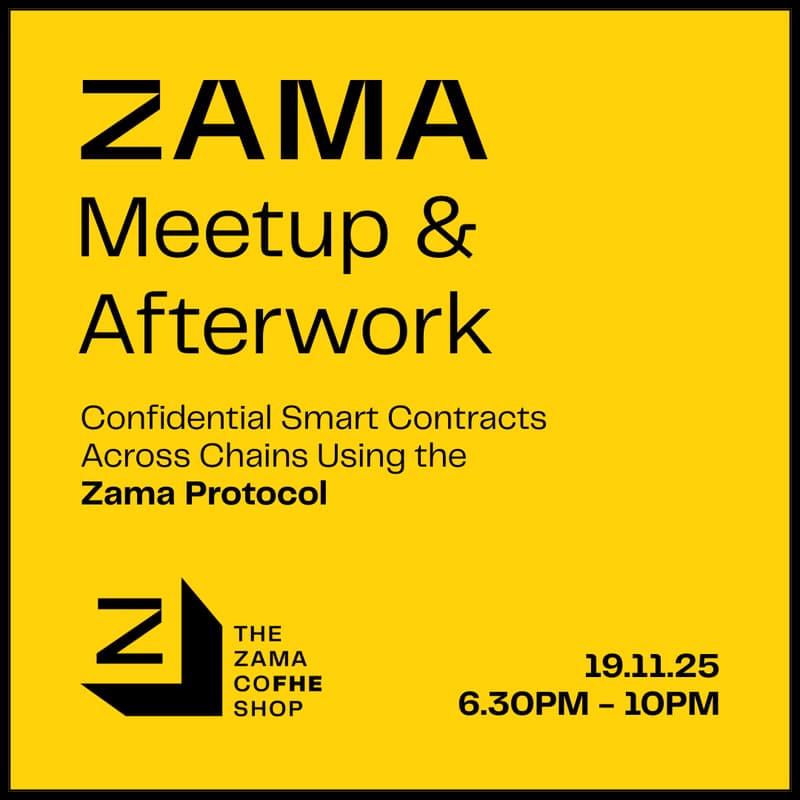 Cover Image for Zama Meetup & Afterwork: Confidential Smart Contracts Across Chains using the Zama Protocol