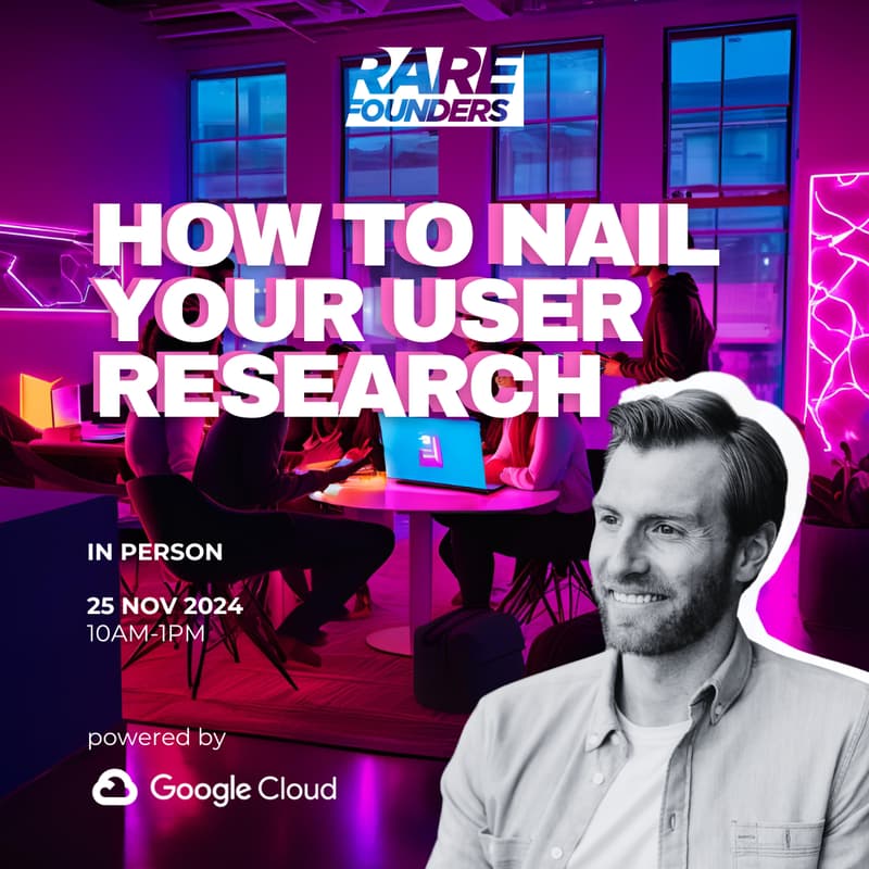 Cover Image for How to Nail Your User Research - Masterclass