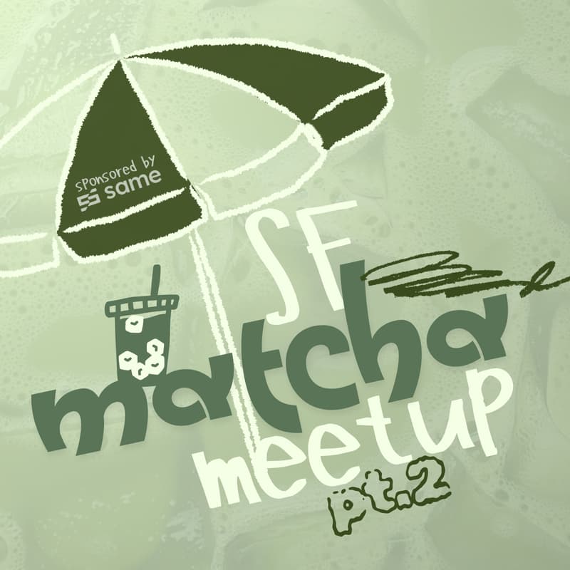 Cover Image for SF Matcha Meetup @Same HQ