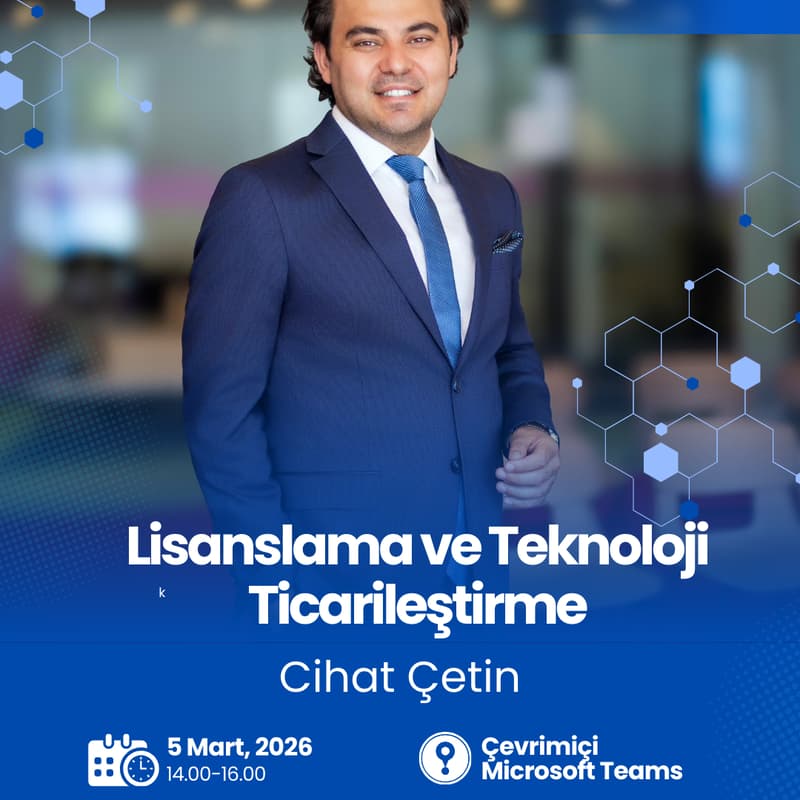 Cover Image for Cihat Çetin ile Teknoloji Lisanslama ve Ticarileştirme Etkinliği