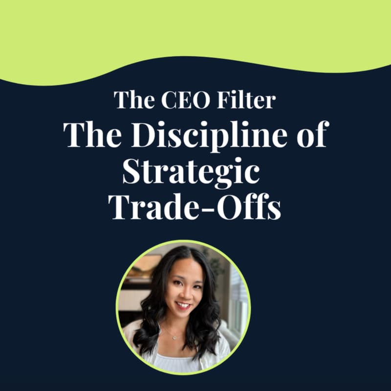 Cover Image for The CEO Filter: The Discipline of Strategic Trade-Offs