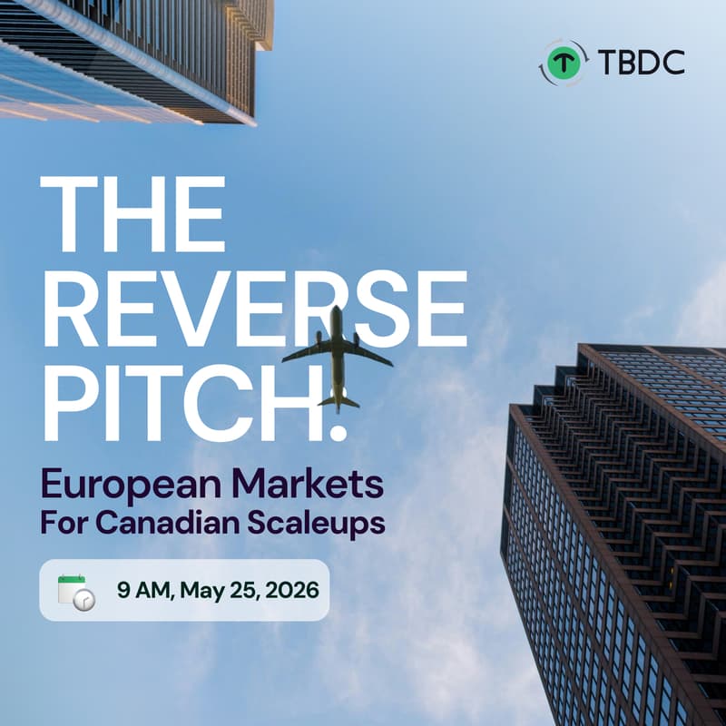 Cover Image for The Reverse Pitch: European Markets - For Canadian scale ups ready to cross the Atlantic