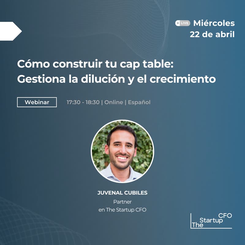 Cover Image for Cómo construir tu cap table: Estrategias para gestionar la dilución y el crecimiento