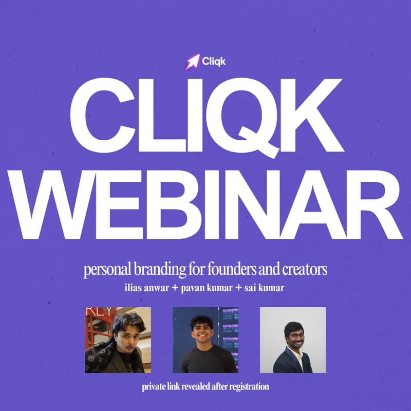 Cover Image for Cliqk Webinar by Cliqk: How to grow your personal brand with Ilias Anwar + Pavan Kumar + Sai Kumar